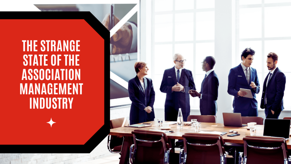 The Strange State of the Association Management Industry - Article Banner